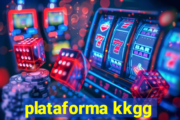 plataforma kkgg